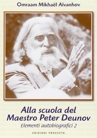 Immagine copertina libro Allo scuola del maestro Peter Deunov. Elementi autobiografici 2