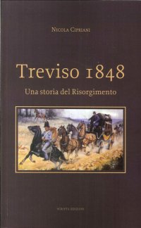 Immagine copertina libro Treviso 1848. Una storia del Risorgimento