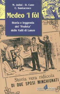 Immagine copertina libro Medeo 'l fòl. Storia e leggenda del «profeta» delle valli di Lanzo