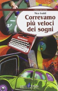 Immagine copertina libro Correvamo più veloci dei sogni