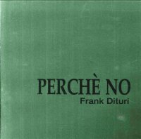 Immagine copertina libro Perché no. Frank Dituri