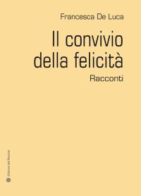 Immagine copertina libro Il convivio della felicità