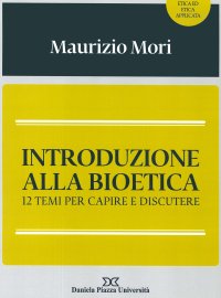 Immagine copertina libro Introduzione alla bioetica. 12 temi per capire e discutere