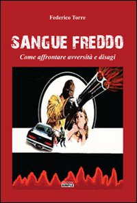 Immagine copertina libro Sangue freddo. Come affrontare avversità e disagi