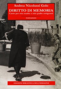Immagine copertina libro Diritto di memoria. Canto per mia madre e mio padre emigranti