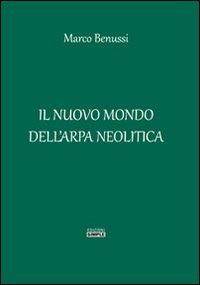 Immagine copertina libro Il nuovo mondo dell'arpa neolitica