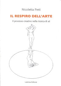 Immagine copertina libro Il respiro dell'arte. Il processo creativo nella ricerca del Sé