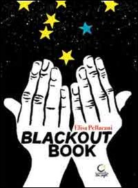 Immagine copertina libro Blackout book. Fare libri senza elettricità, anche al buio. Ediz. italiana, catalana e inglese