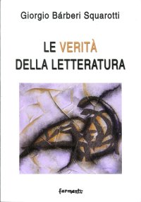 Immagine copertina libro Le verità della letteratura