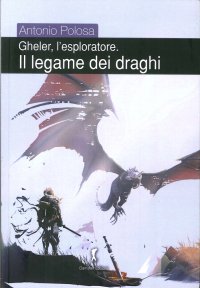Immagine copertina libro Il legame dei draghi. Gheler, l'esploratore
