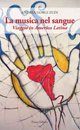 Immagine copertina libro La musica nel sangue. Viaggio in America latina