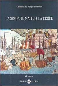 Immagine copertina libro La spada, il maglio, la croce