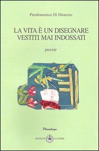 Immagine copertina libro La vita è un disegnare vestiti mai indossati
