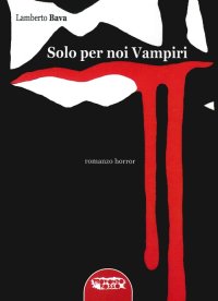 Immagine copertina libro Solo per noi vampiri