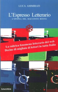 Immagine copertina libro L'Espresso letterario. L'epopea del racconto rivive