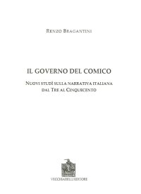 Immagine copertina libro Il governo del comico. Nuovi studi sulla narrativa italiana dal Tre al Cinquecento