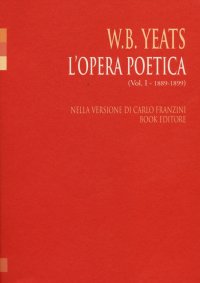 Immagine copertina libro L'opera poetica. Ediz. italiana e inglese. Vol. 1: (1889-1899)