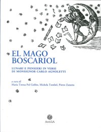Immagine copertina libro El Mago Boscariol. Lunari e pensieri in versi di monsignor Carlo Agnoletto