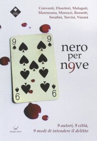 Immagine copertina libro Nero per n9ve. 9 autori, 9 città, 9 modi di intendere il delitto
