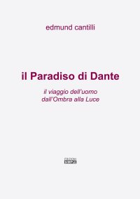 Immagine copertina libro Il Paradiso di Dante. Il viaggio dell'uomo dall'ombra alla luce