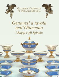 Immagine copertina libro Genovesi a tavola nell'Ottocento. I Raggi e gli Spinola