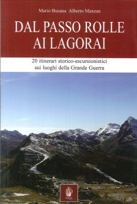 Immagine copertina libro Dal passo Rolle ai Lagorai. 21 itinerari storico escursionistici sui luoghi della grande guerra