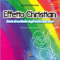 Immagine copertina libro Effetto Christian. Storia di una bimbo dagli occhi color mare