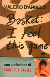 Immagine copertina libro Basket. I feel this game