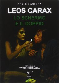 Immagine copertina libro Leos Carax. Lo schermo e il doppio