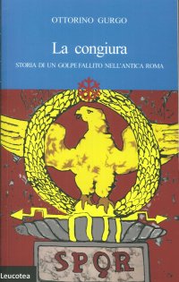 Immagine copertina libro La congiura. Storia di un golpe fallito nell'antica Roma