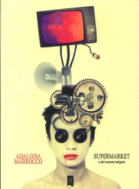 Immagine copertina libro Supermarket e altri racconti indigesti