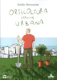 Immagine copertina libro Orticoltura (eroica) urbana