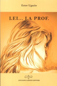 Immagine copertina libro Lei... la prof.