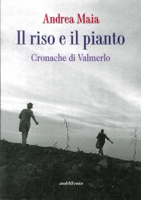 Immagine copertina libro Il riso e il pianto. Cronache di Valmerlo