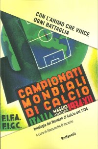 Immagine copertina libro Con l'animo che vince ogni battaglia. Antologia dei mondiali di calcio del 1934