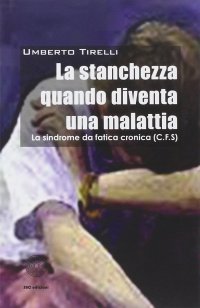 Immagine copertina libro La stanchezza cronica quando diventa una malattia