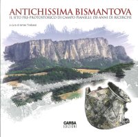 Immagine copertina libro Antichissima Bismatova. Il sito pre-protostorico di Campo Pianelli. 150 anni di ricerche. Catalogo della mostra (Reggio Emilia, 19 aprile-2 novembre 2014)