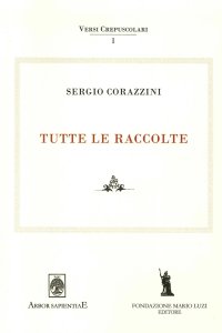 Immagine copertina libro Sergio Corazzini. Tutte le raccolte. Vol. 1