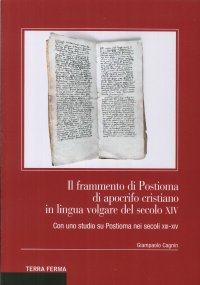 Immagine copertina libro Il frammento di Postioma di aprocifo cristiano in lingua volgare del secolo XIV. Con uno studio su Postioma nei secoli XII-XIV