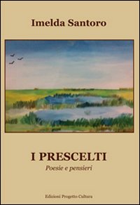 Immagine copertina libro I prescelti. Poesie e pensieri