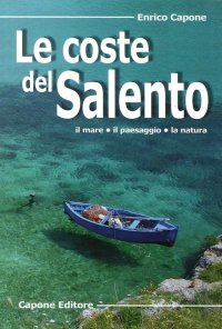 Immagine copertina libro Le coste del Salento. Il mare «il paesaggio» la natura