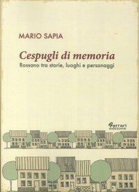 Immagine copertina libro Cespugli di memoria. Rossano tra storie, luoghi e personaggi