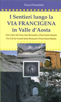 Immagine copertina libro I sentieri lungo la via Francigena in Valle d'Aosta. Ediz. multilingue