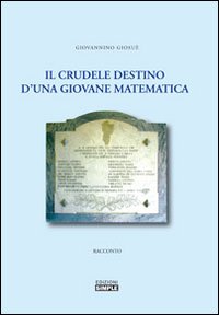 Immagine copertina libro Il crudele destino d'una giovane matematica