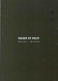 Immagine copertina libro Tacuit et fecit. Bolles+Wilson. Ediz. italiana e inglese