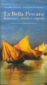 Immagine copertina libro La bella Pescara. Itinerari, storie e segreti