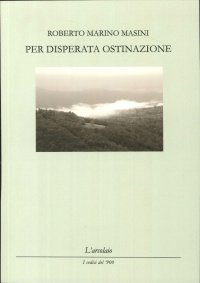 Immagine copertina libro Per disperata ostinazione