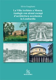 Immagine copertina libro La villa archinto a Monza. Analogie con alcuni esempi d'architettura neoclassica in Lombardia