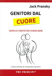 Immagine copertina libro Genitori dal cuore. Semplici verità per vivere bene