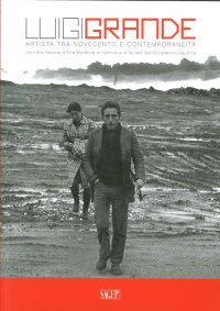 Immagine copertina libro Luigi Grande. Artista tra Novecento e contemporaneità. Doni alla Galleria d'Arte Moderna di Genova e al Museo dell'Accademia Ligustica. Ediz. illustrata
